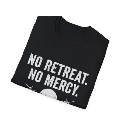 No Retreat, No Mercy Unisex T-Shirt - Motivational Tee, Gift for Fitness Enthusiasts, Casual Wear, Graphic Shirt, Inspiring Apparel