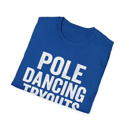 Pole Dancing Tryouts Unisex Softstyle T-Shirt, Fun Workout Tee, Fitness Gift, Dance Class Shirt, Gym Apparel, Sporty Outfit