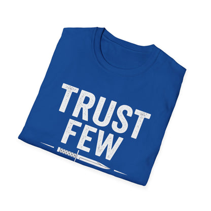 Trust Few Fear None Unisex T-Shirt | Softstyle Tee for Casual Wear, Gift for Friends, Motivational Apparel