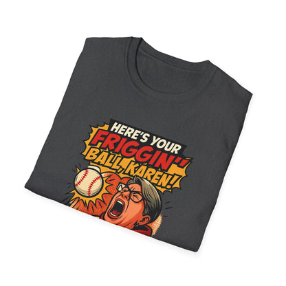 Funny Unisex T-Shirt, Baseball Fan Gift, Karen Humor Tee, Sports Enthusiast Apparel, Quirky Everyday Wear