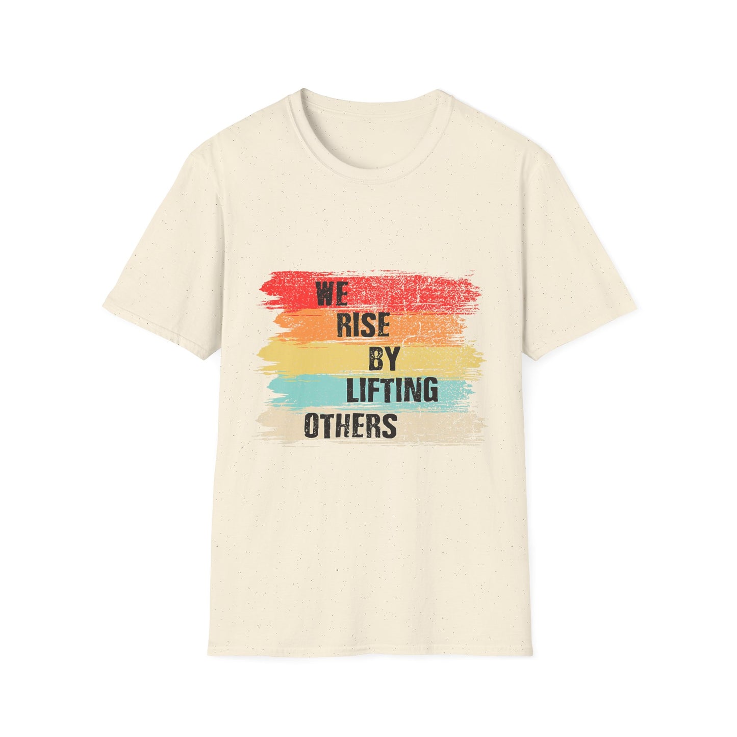 Inspirational Unisex T-Shirt - "We Rise By Lifting Others"