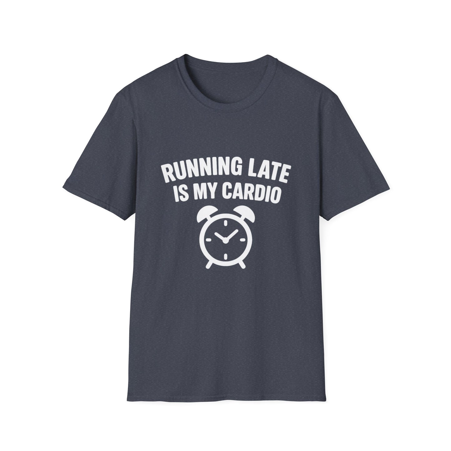 Funny Running Late is My Cardio Unisex T-Shirt | Gift for Busy People, Unique Apparel, Casual Wear, Humor Tee, Birthday Gift