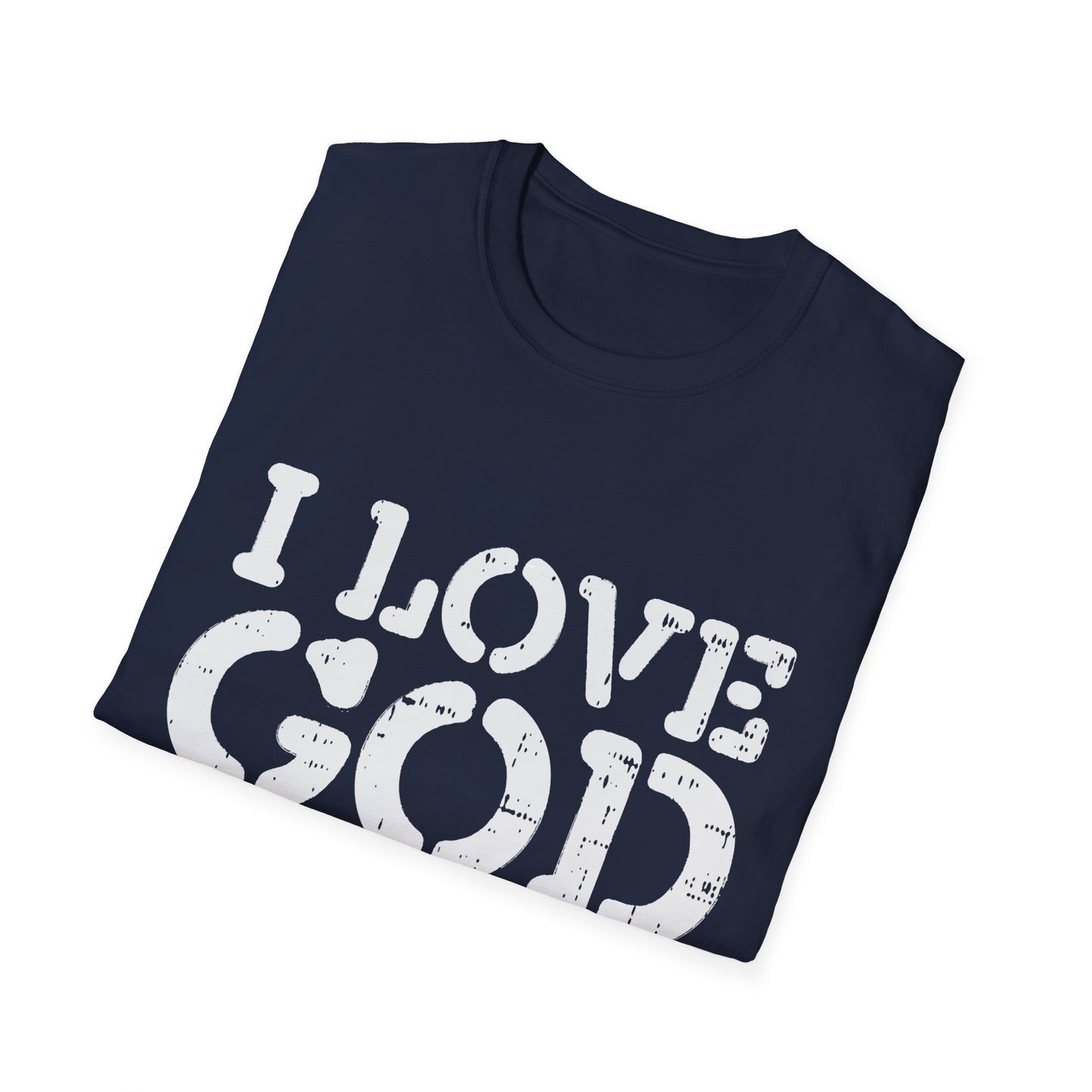 I Love God Unisex Softstyle T-Shirt, Faith-Based Apparel, Humor Tee, Christian Merchandise, Gift for Believers