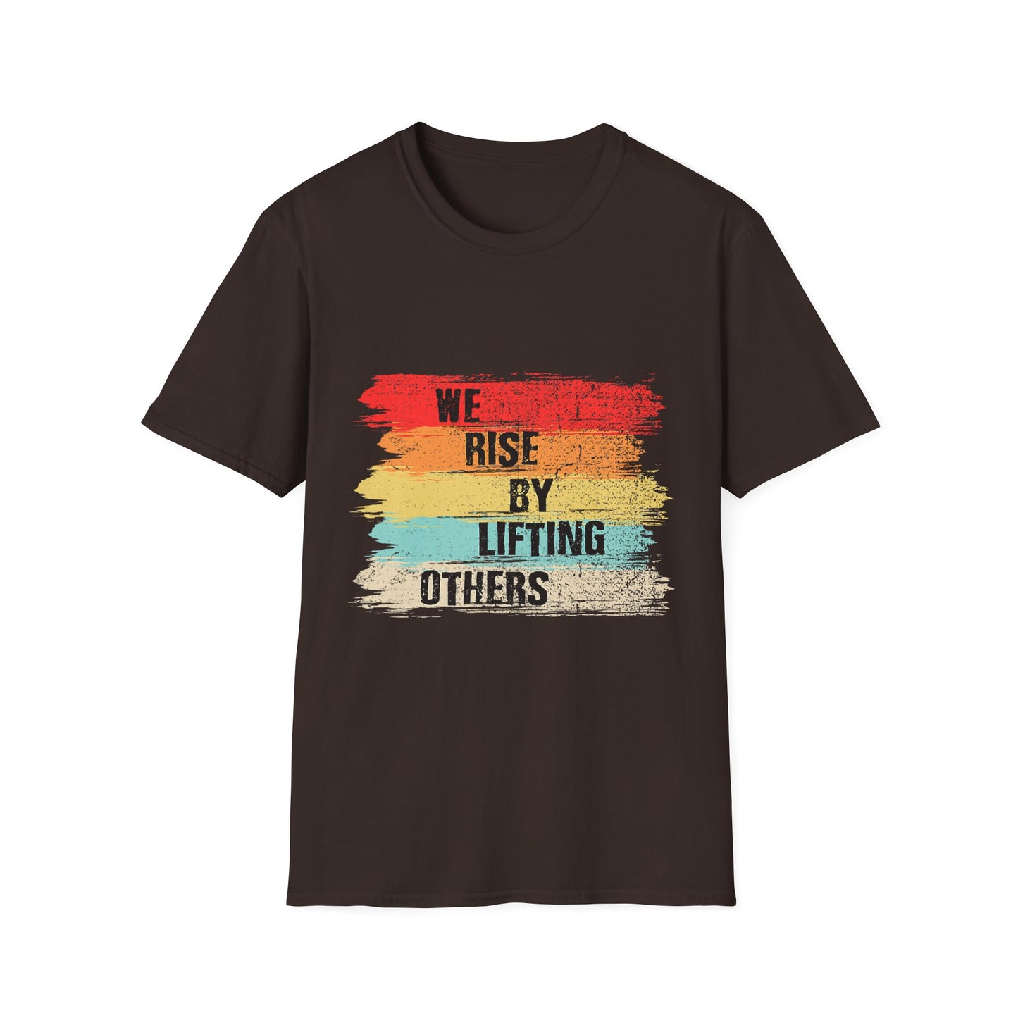 Inspirational Unisex T-Shirt - "We Rise By Lifting Others"