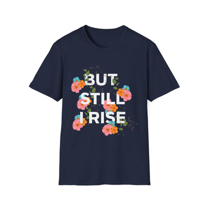 Empowering Floral Quote T-Shirt: 'But Still I Rise'