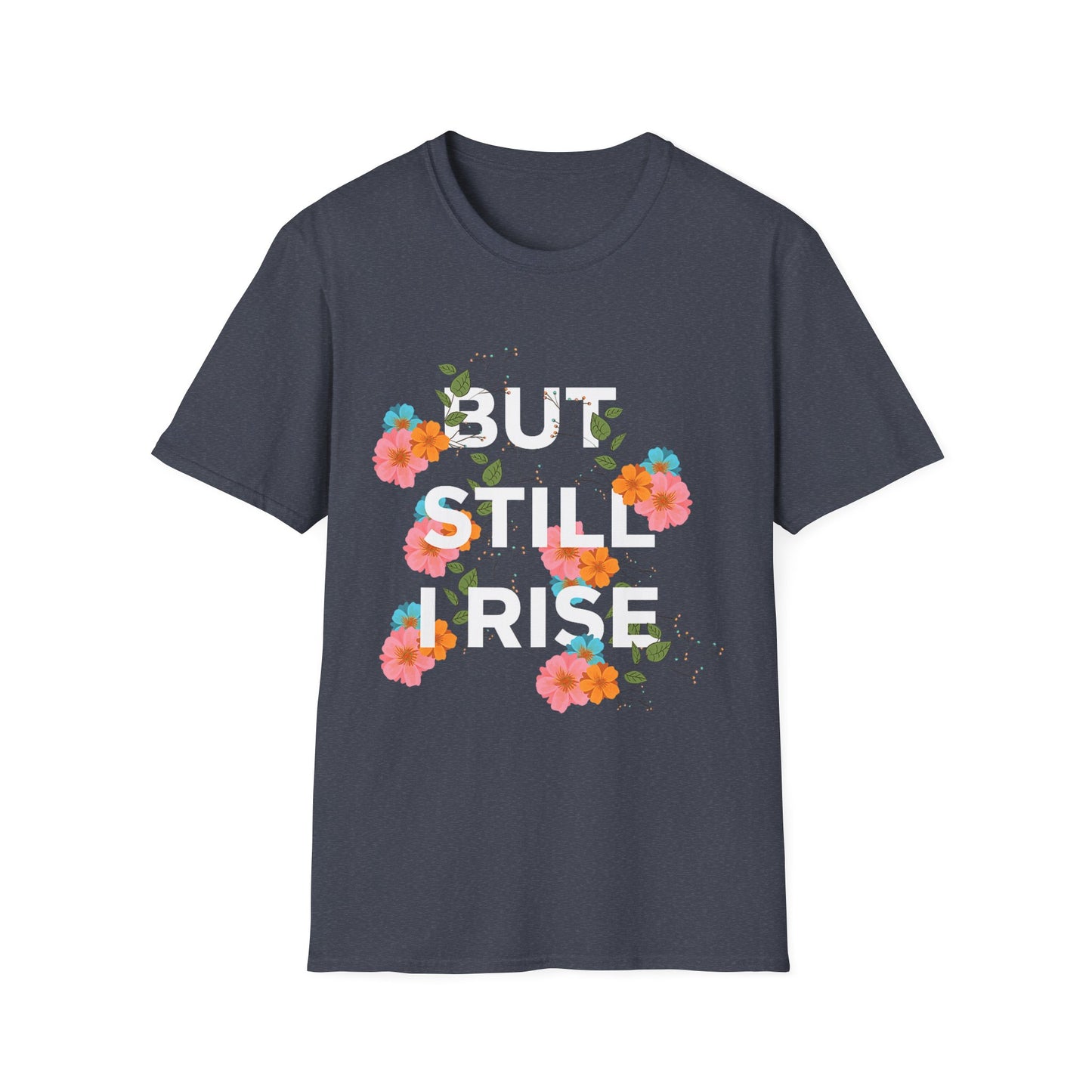 Empowering Floral Quote T-Shirt: 'But Still I Rise'
