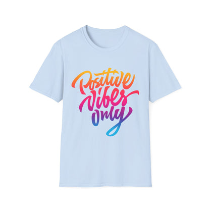 Positive Vibes Unisex T-Shirt - Softstyle Tee for Everyday Comfort
