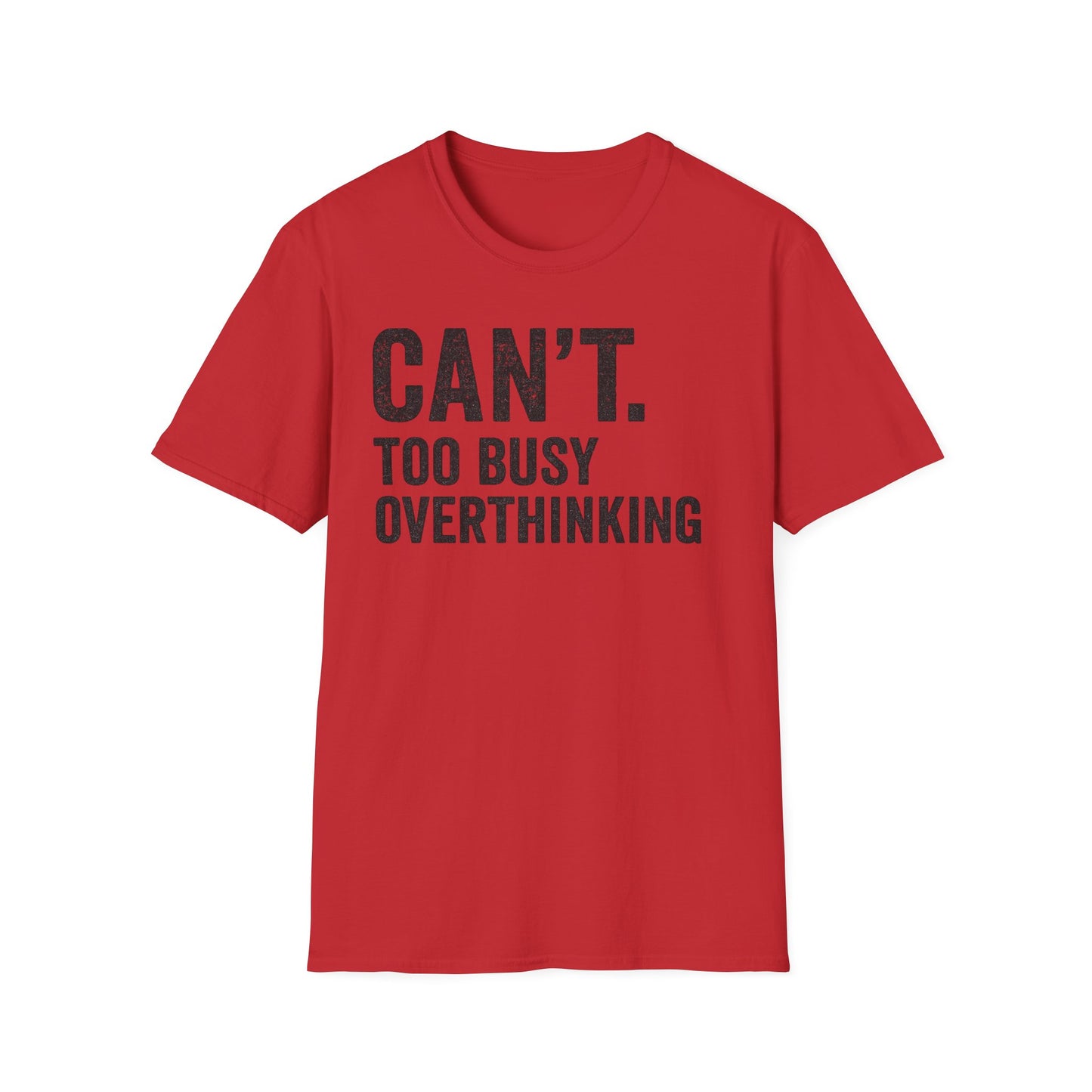 Overthinking Unisex T-Shirt, Funny Sarcastic Tee, Gift for Thinkers, Anxiety Humor Shirt, Casual Wear for All Occasions