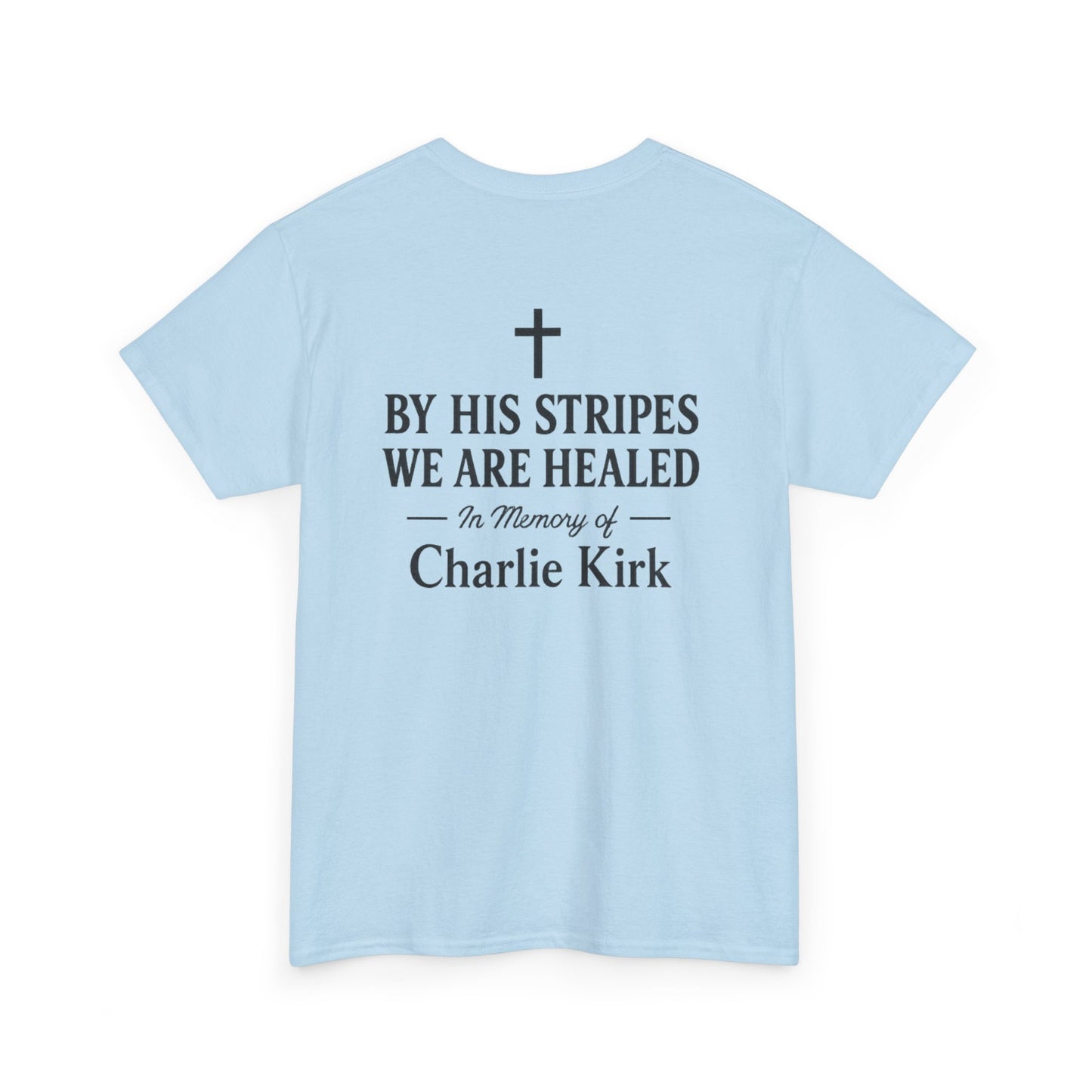 Unisex Tribute Tee - Honor His Legacy, In Memory of Loved Ones, Comfort Wear for Memorials, Faith-Based Apparel, Support Causes