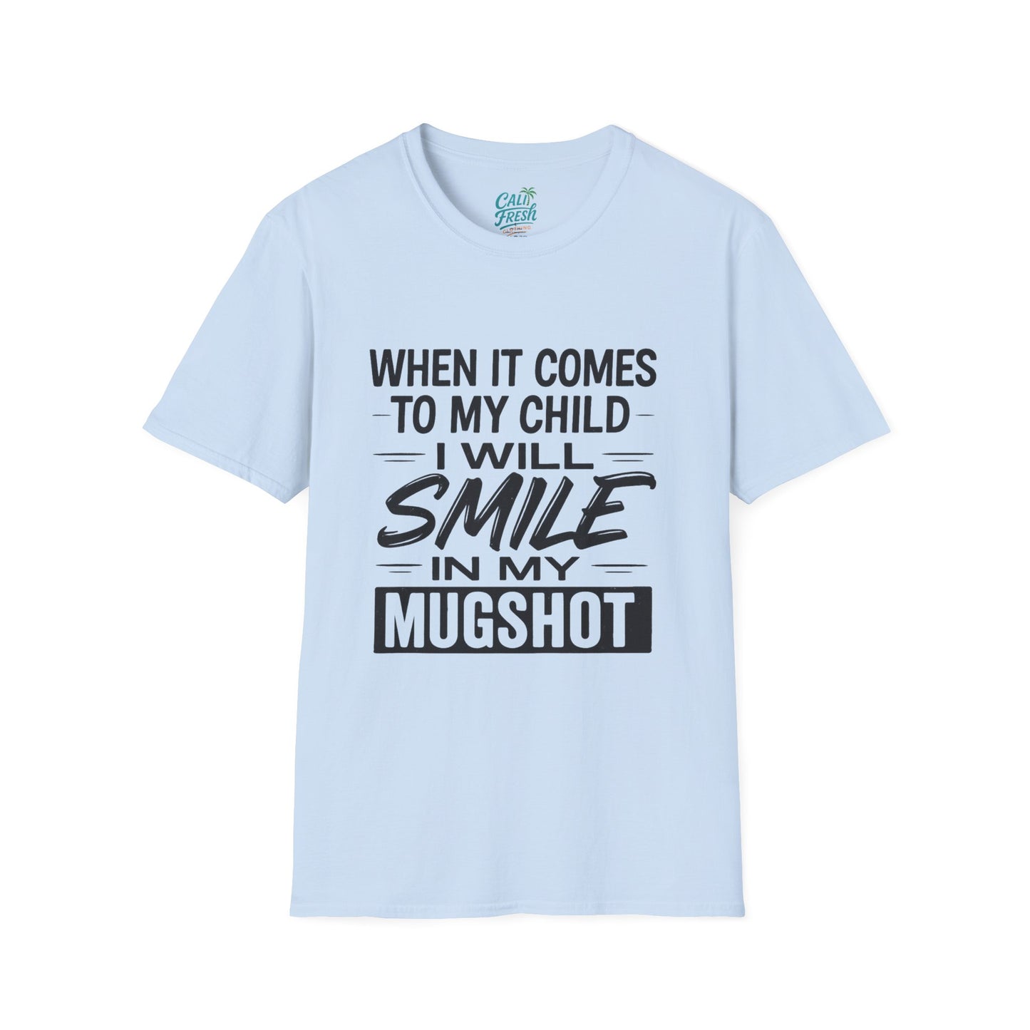 Humorous Parenting T-Shirt - "Smile in My Mugshot" - Gift for Moms, Funny Tee, Unisex Shirt, Casual Wear, Birthday Present