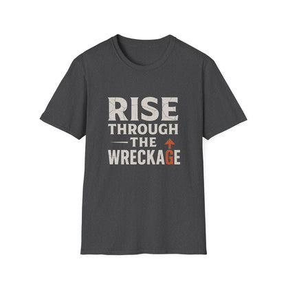 Inspirational Unisex Softstyle T-Shirt - Rise Through the Wreckage, Motivational Gift, Casual Wear, Workout Shirt, Uplifting Message Tee