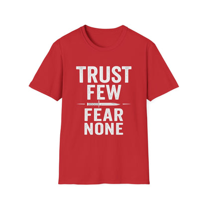 Trust Few Fear None Unisex T-Shirt | Softstyle Tee for Casual Wear, Gift for Friends, Motivational Apparel