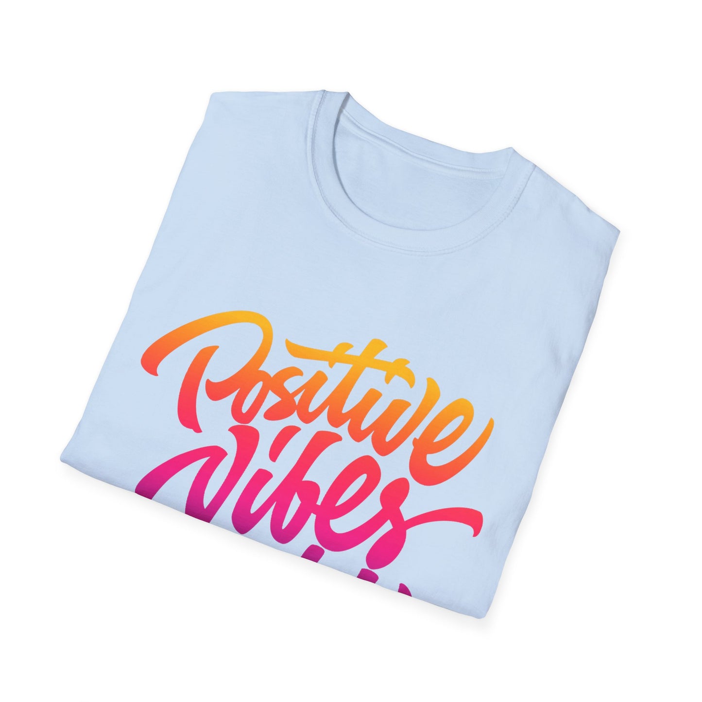 Positive Vibes Unisex T-Shirt - Softstyle Tee for Everyday Comfort
