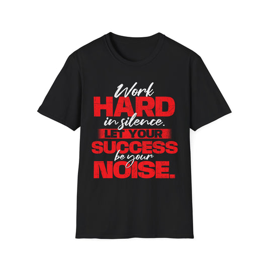Work Hard in Silence Unisex Softstyle T-Shirt