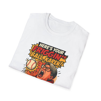 Funny Unisex T-Shirt, Baseball Fan Gift, Karen Humor Tee, Sports Enthusiast Apparel, Quirky Everyday Wear
