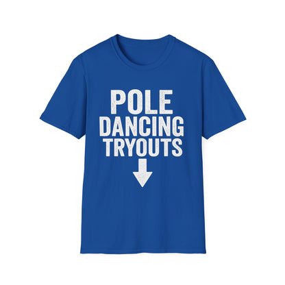 Pole Dancing Tryouts Unisex Softstyle T-Shirt, Fun Workout Tee, Fitness Gift, Dance Class Shirt, Gym Apparel, Sporty Outfit