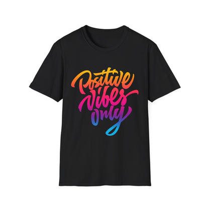 Positive Vibes Unisex T-Shirt - Softstyle Tee for Everyday Comfort