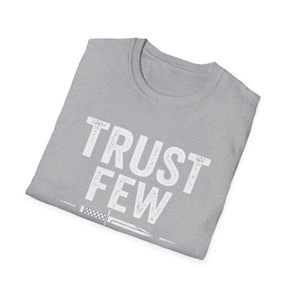 Trust Few Fear None Unisex T-Shirt | Softstyle Tee for Casual Wear, Gift for Friends, Motivational Apparel
