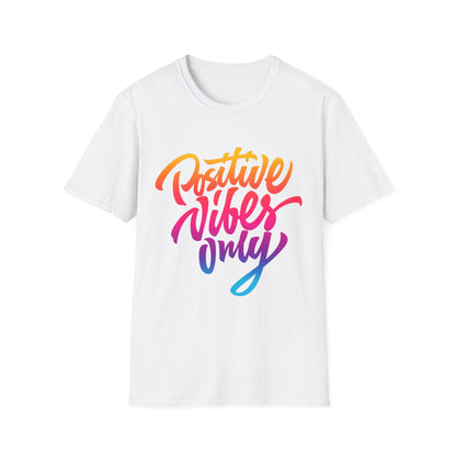 Positive Vibes Unisex T-Shirt - Softstyle Tee for Everyday Comfort