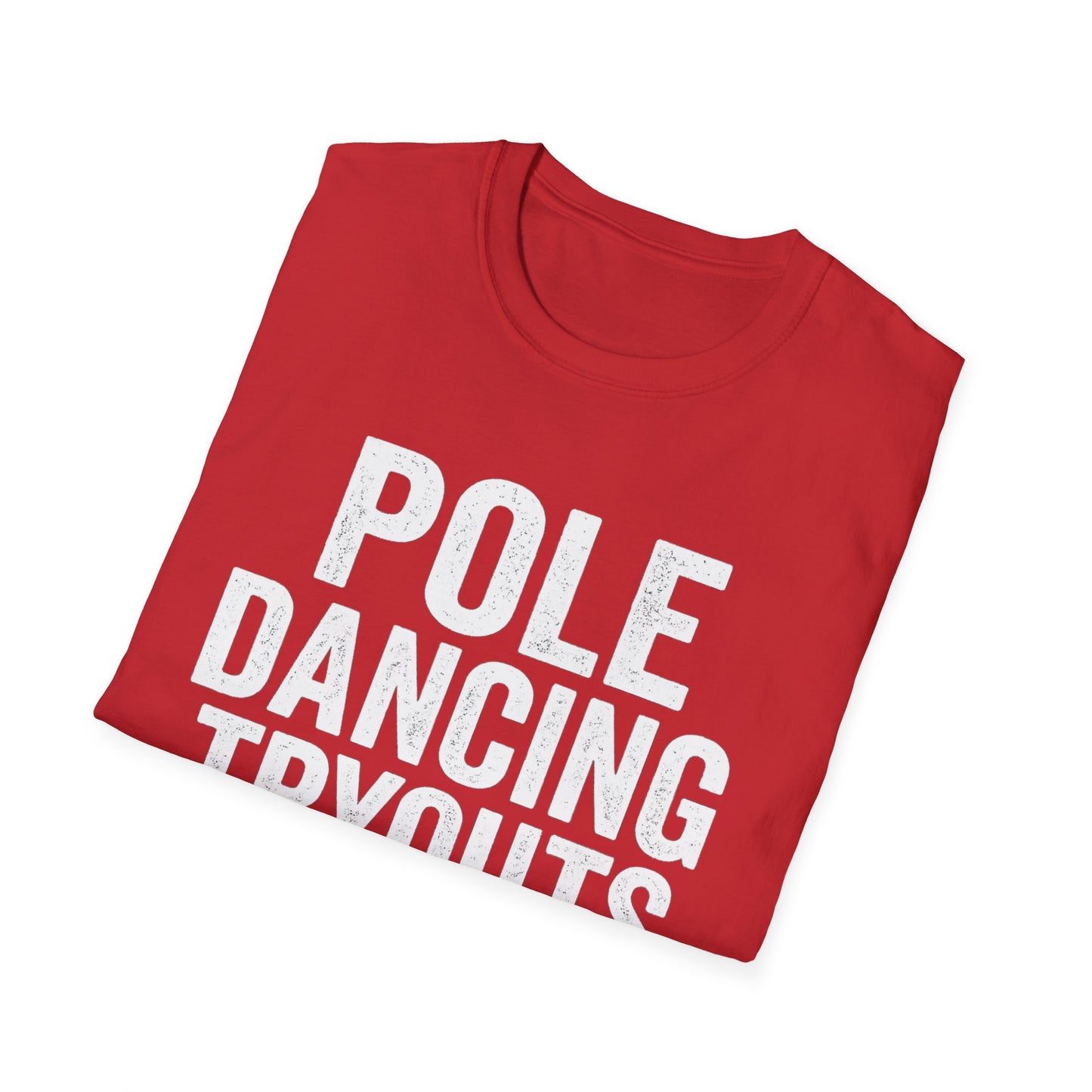 Pole Dancing Tryouts Unisex Softstyle T-Shirt, Fun Workout Tee, Fitness Gift, Dance Class Shirt, Gym Apparel, Sporty Outfit