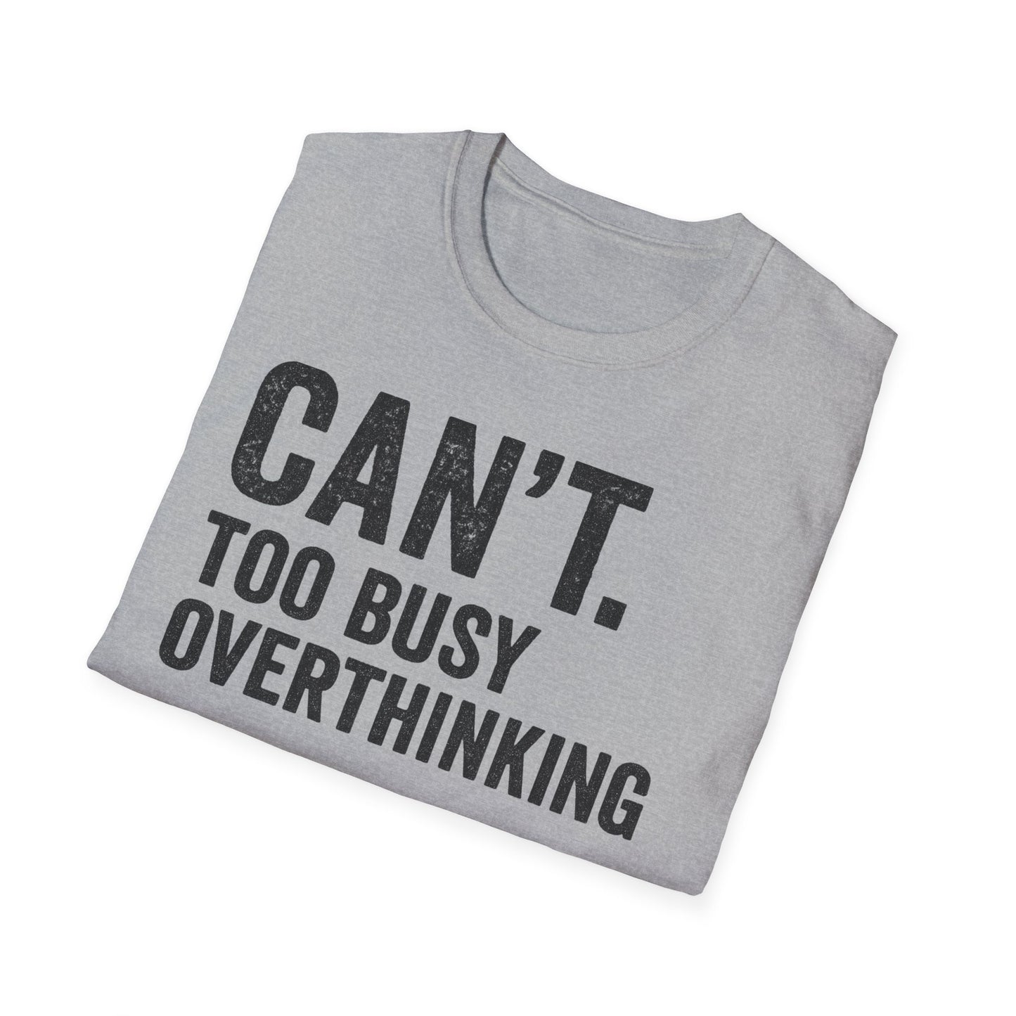 Overthinking Unisex T-Shirt, Funny Sarcastic Tee, Gift for Thinkers, Anxiety Humor Shirt, Casual Wear for All Occasions