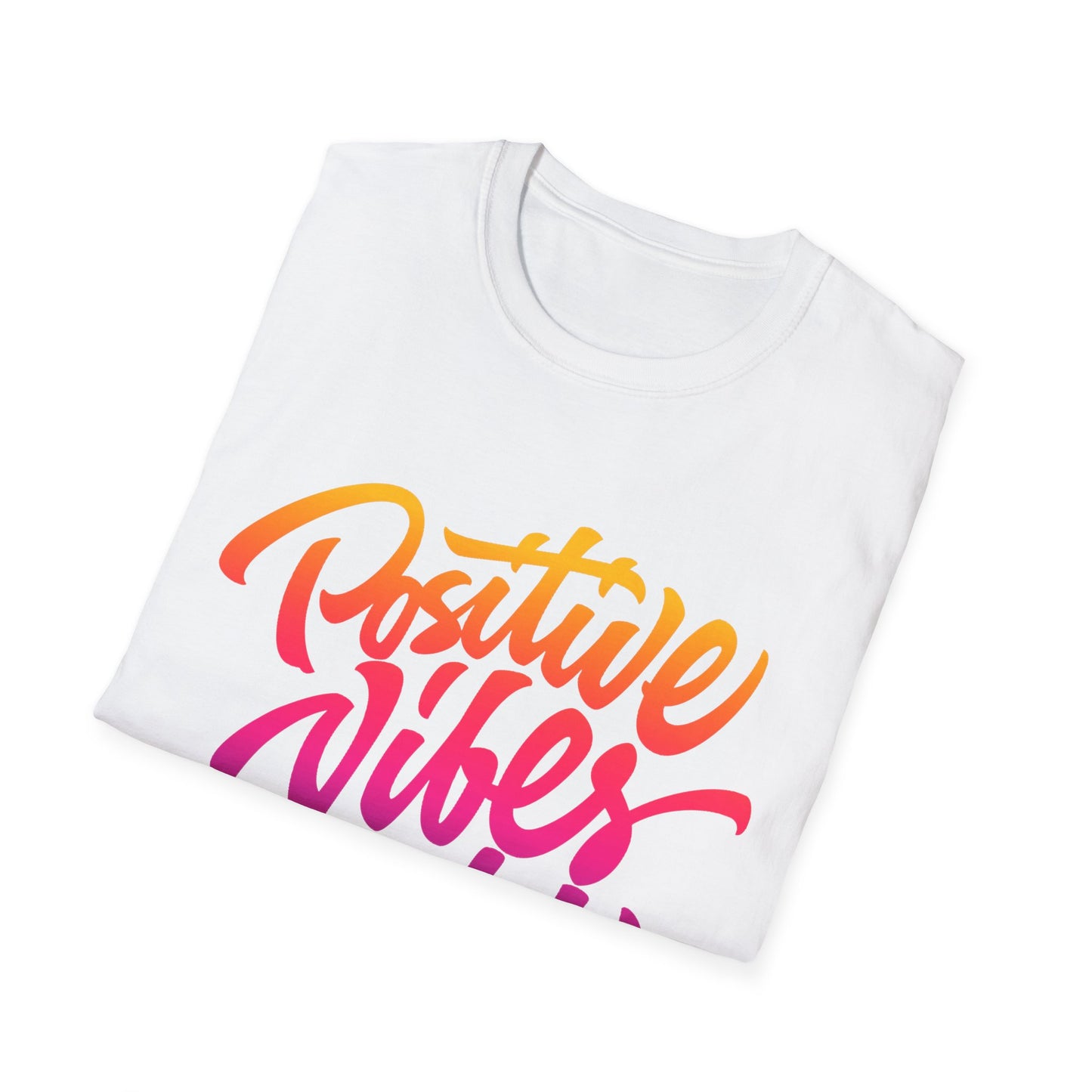 Positive Vibes Unisex T-Shirt - Softstyle Tee for Everyday Comfort