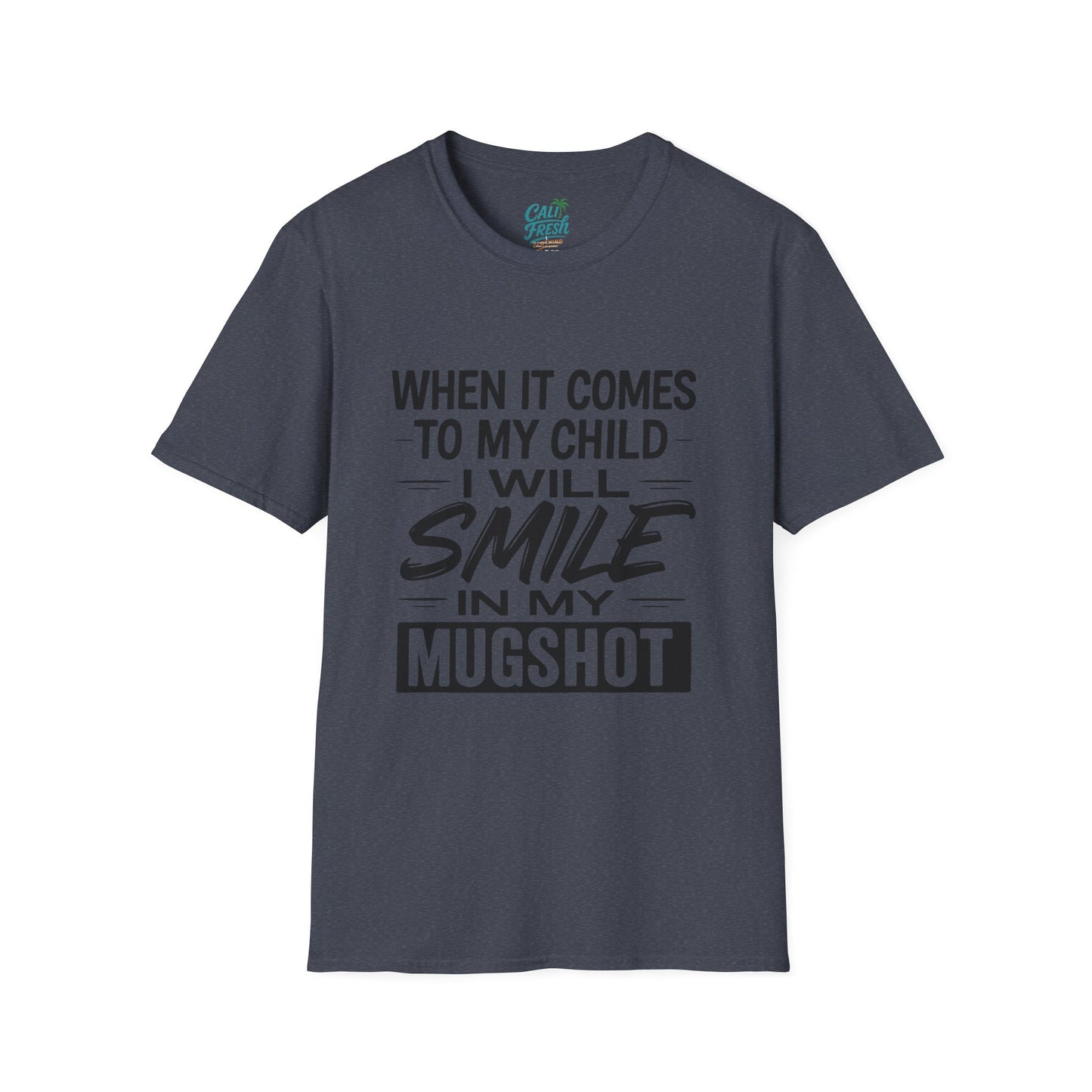 Humorous Parenting T-Shirt - "Smile in My Mugshot" - Gift for Moms, Funny Tee, Unisex Shirt, Casual Wear, Birthday Present