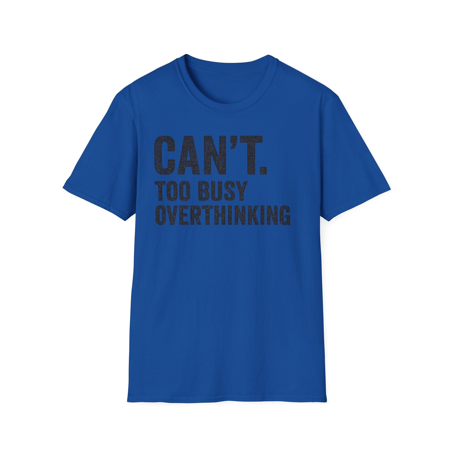 Overthinking Unisex T-Shirt, Funny Sarcastic Tee, Gift for Thinkers, Anxiety Humor Shirt, Casual Wear for All Occasions
