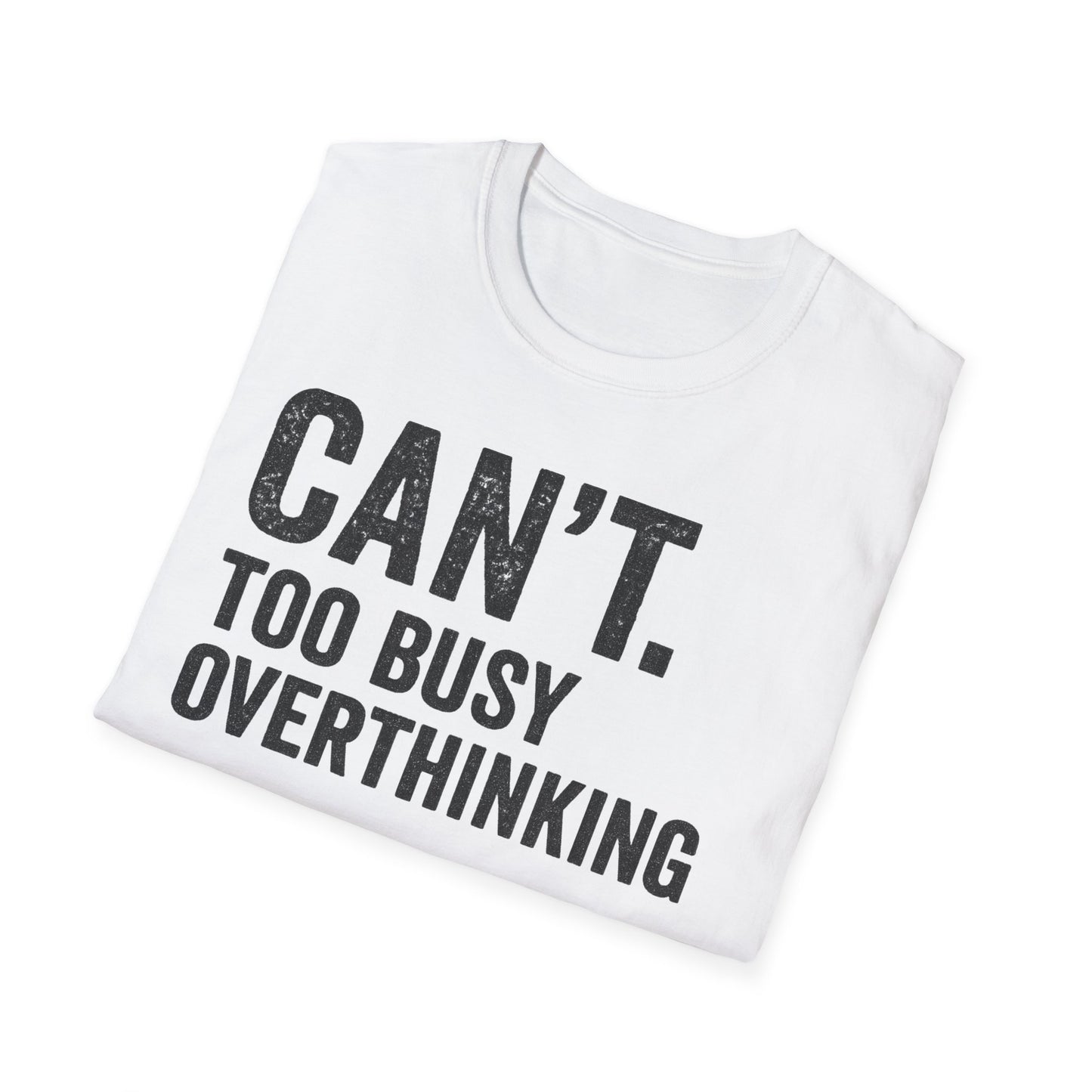 Overthinking Unisex T-Shirt, Funny Sarcastic Tee, Gift for Thinkers, Anxiety Humor Shirt, Casual Wear for All Occasions