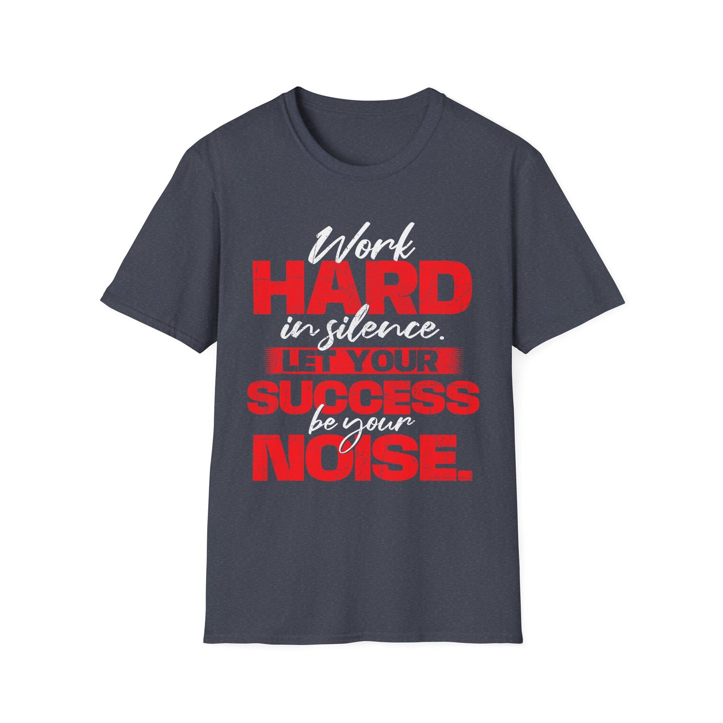 Work Hard in Silence Unisex Softstyle T-Shirt