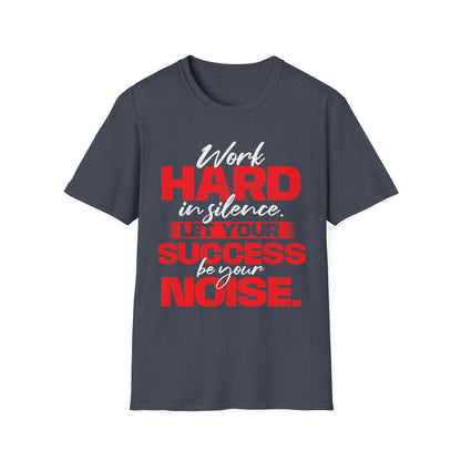 Work Hard in Silence Unisex Softstyle T-Shirt