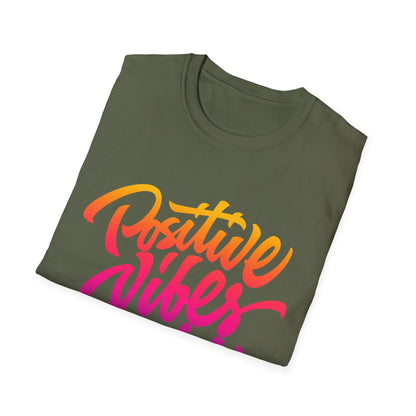 Positive Vibes Unisex T-Shirt - Softstyle Tee for Everyday Comfort