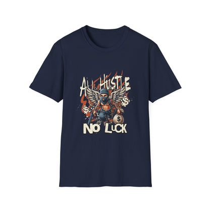 All Hustle No Luck Unisex Softstyle T-Shirt | Motivational Apparel, Graphic Tee, Casual Wear, Gift for Entrepreneurs, Streetwear