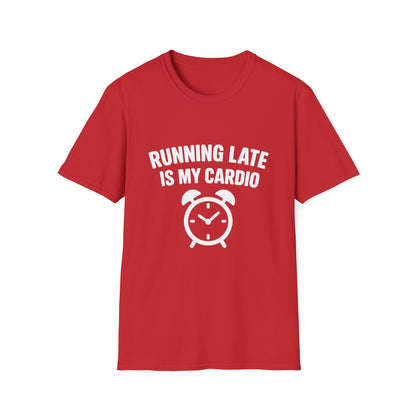 Funny Running Late is My Cardio Unisex T-Shirt | Gift for Busy People, Unique Apparel, Casual Wear, Humor Tee, Birthday Gift