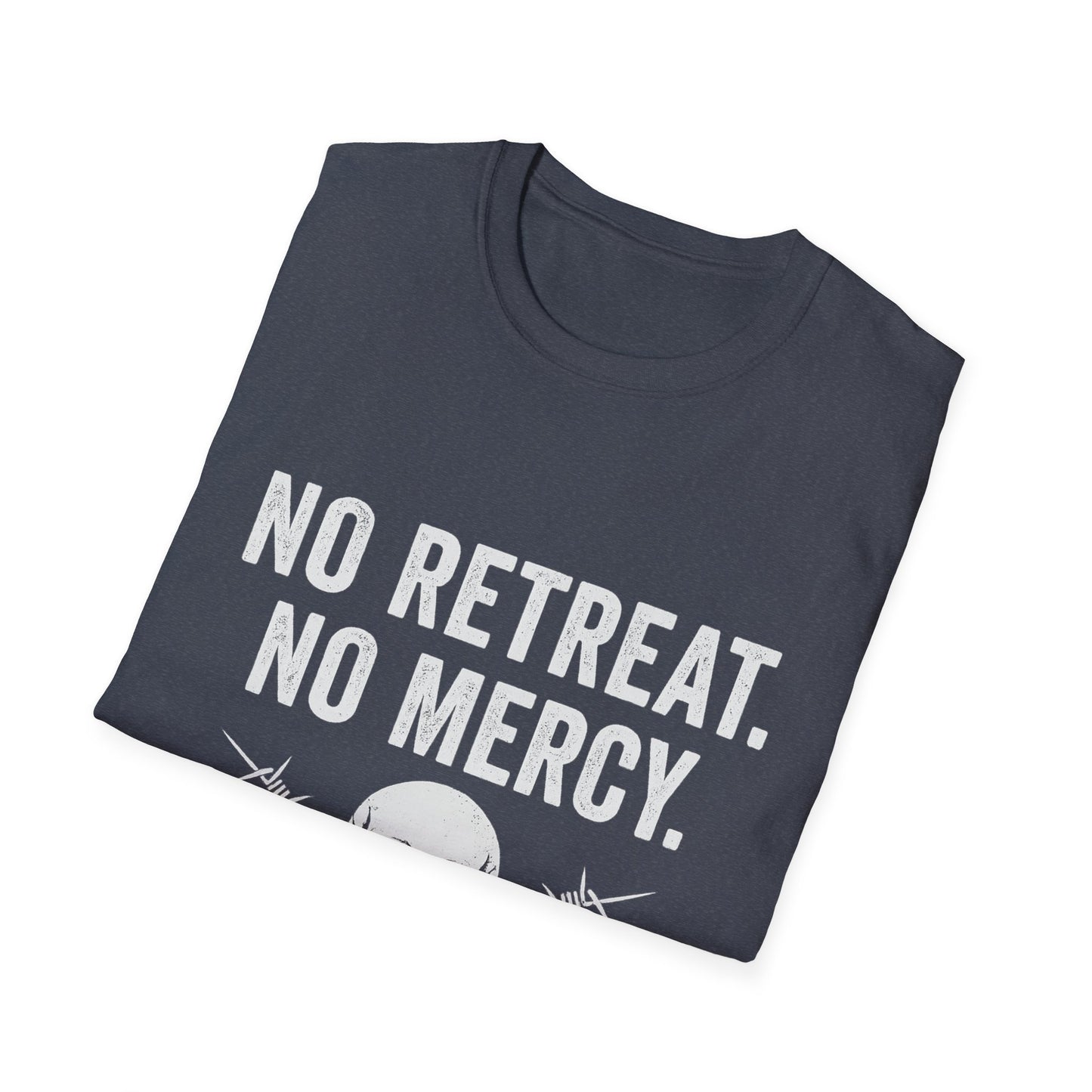 No Retreat, No Mercy Unisex T-Shirt - Motivational Tee, Gift for Fitness Enthusiasts, Casual Wear, Graphic Shirt, Inspiring Apparel