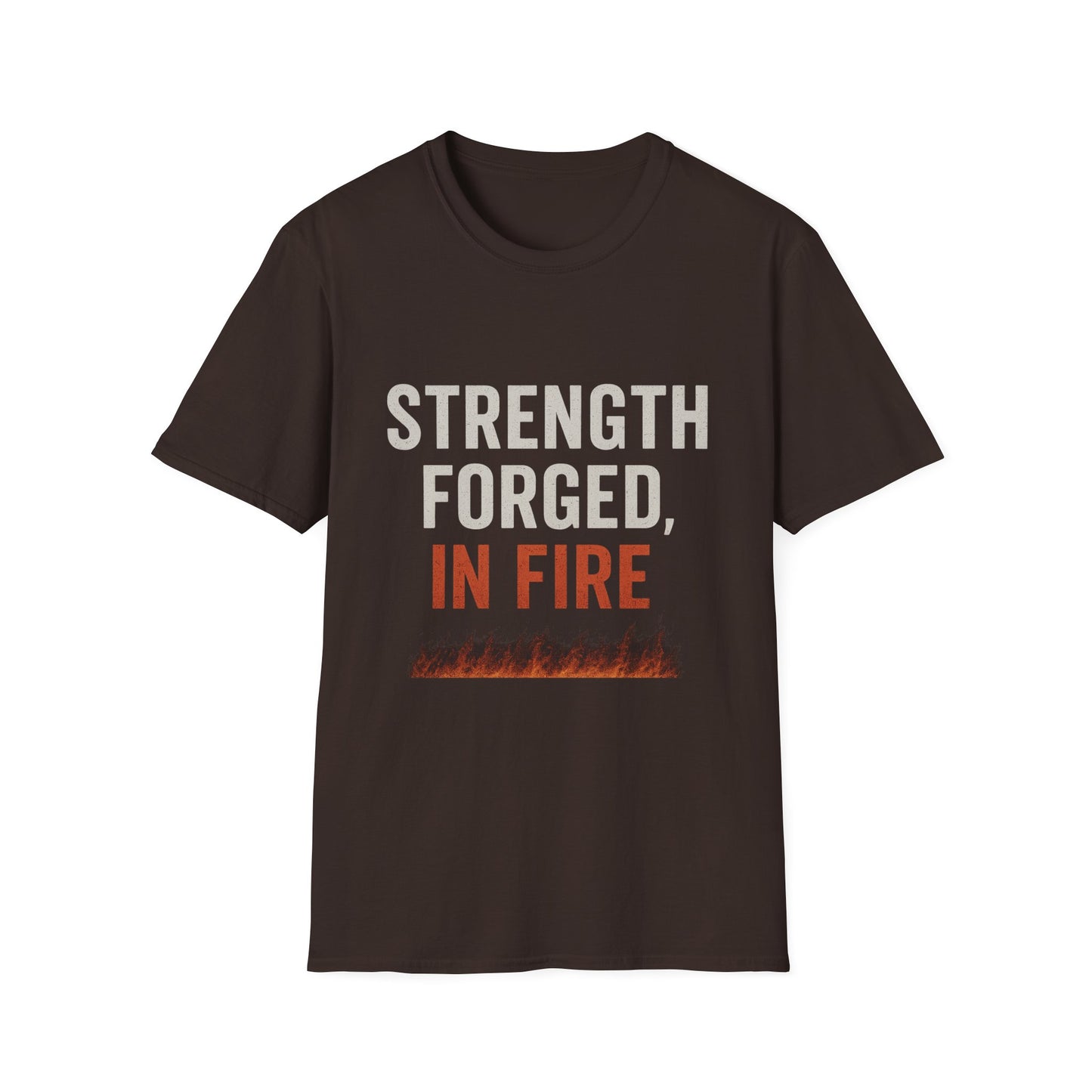 Strength Forged in Fire Unisex T-Shirt, Inspirational Tee, Motivational Shirt, Gift for Him/Her, Casual Wear, Fire Lover's Apparel