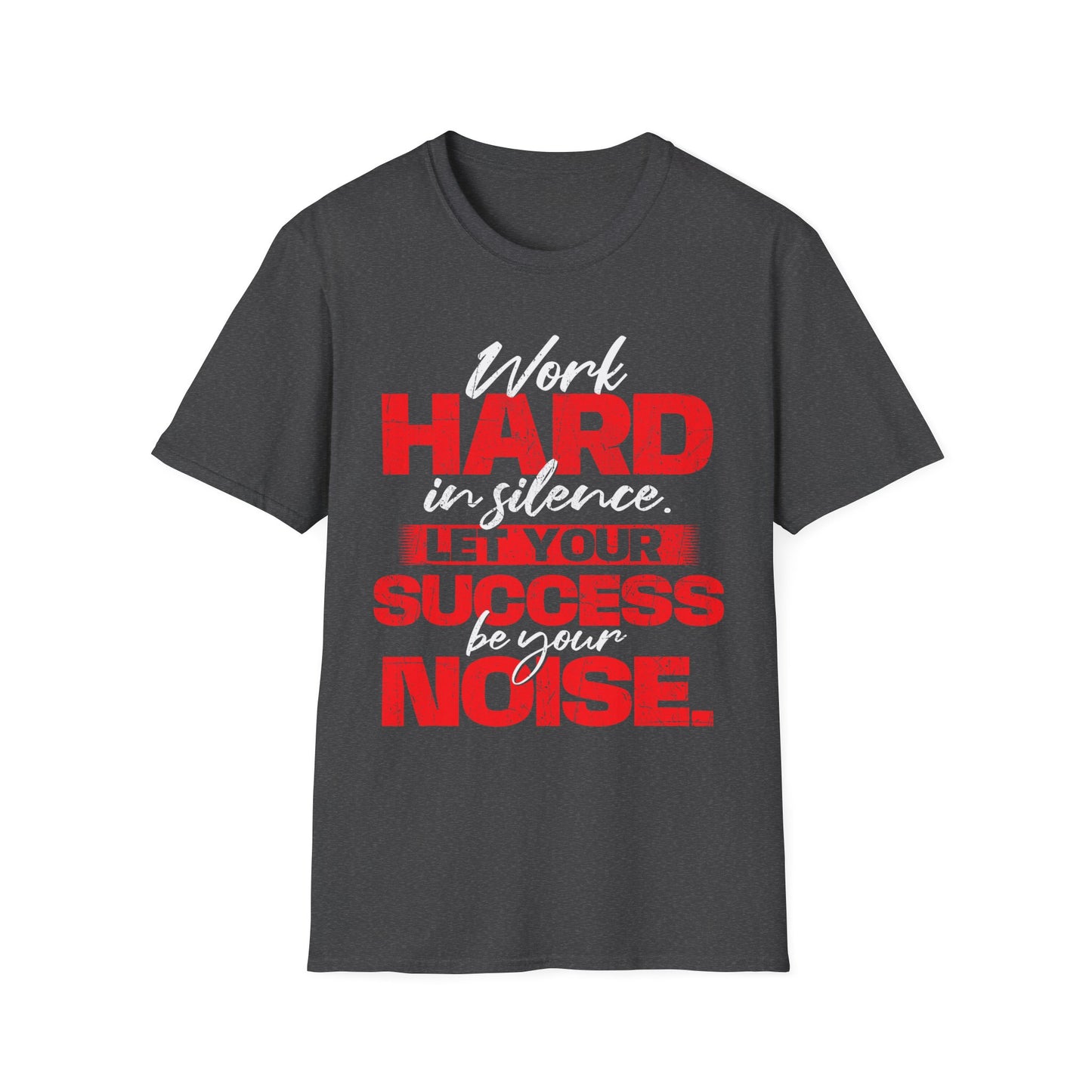 Work Hard in Silence Unisex Softstyle T-Shirt