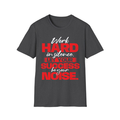 Work Hard in Silence Unisex Softstyle T-Shirt