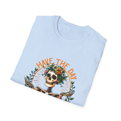 Day You Deserve Skeleton T-Shirt, Unisex Graphic Tee, Casual Halloween Top, Floral Skull Shirt, Perfect Gift for All Occasions