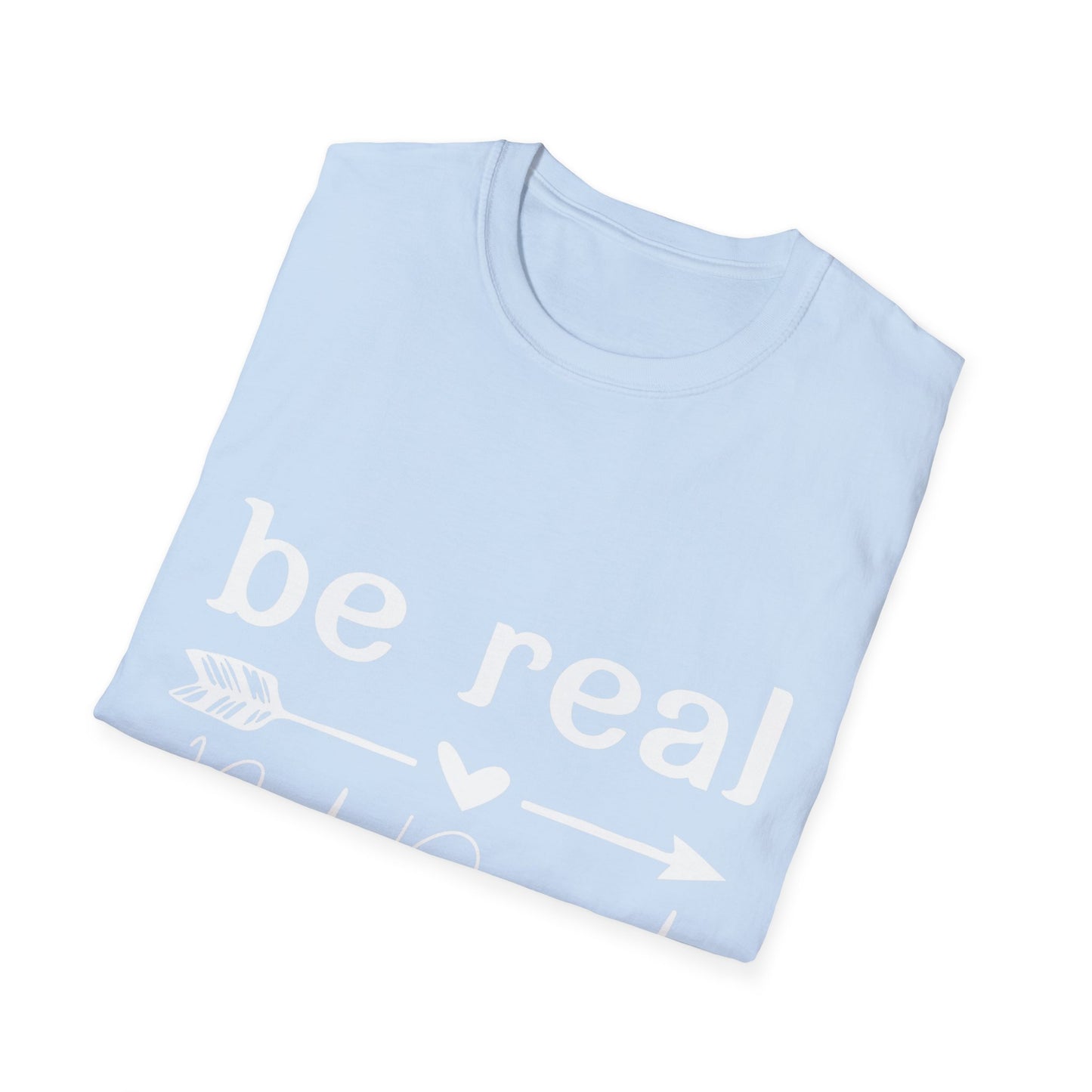 Be Real Not Perfect Unisex T-Shirt