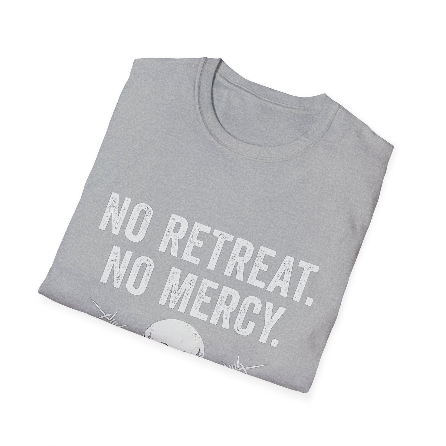 No Retreat, No Mercy Unisex T-Shirt - Motivational Tee, Gift for Fitness Enthusiasts, Casual Wear, Graphic Shirt, Inspiring Apparel
