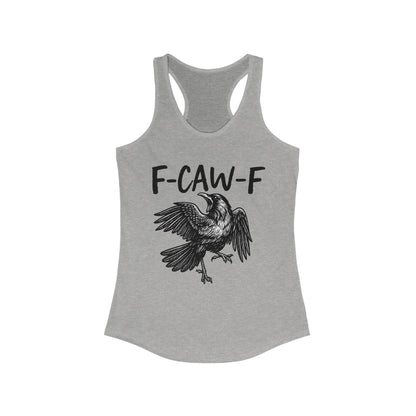 F-Caw-F Women's Racerback Tank Top, Casual Summer Wear, Gift for Bird Lovers, Unique Workout Shirt, Essential Everyday Tank
