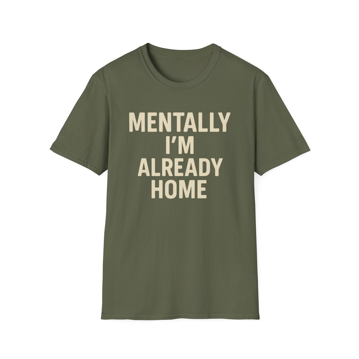 Mentally I'm Already Home Unisex Softstyle T-Shirt | Relaxed Casual Wear, Gift for Homebody, Cozy Vibes, Great for Lounging, Perfect [...]