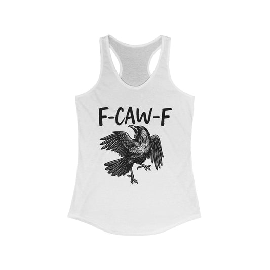 F-Caw-F Women's Racerback Tank Top, Casual Summer Wear, Gift for Bird Lovers, Unique Workout Shirt, Essential Everyday Tank