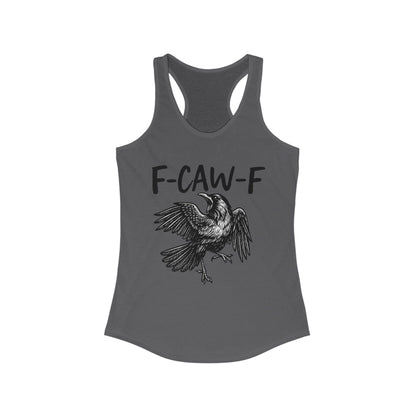 F-Caw-F Women's Racerback Tank Top, Casual Summer Wear, Gift for Bird Lovers, Unique Workout Shirt, Essential Everyday Tank