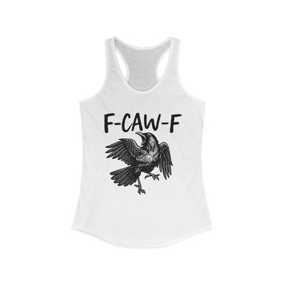 F-Caw-F Women's Racerback Tank Top, Casual Summer Wear, Gift for Bird Lovers, Unique Workout Shirt, Essential Everyday Tank