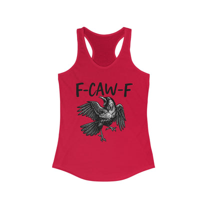 F-Caw-F Women's Racerback Tank Top, Casual Summer Wear, Gift for Bird Lovers, Unique Workout Shirt, Essential Everyday Tank