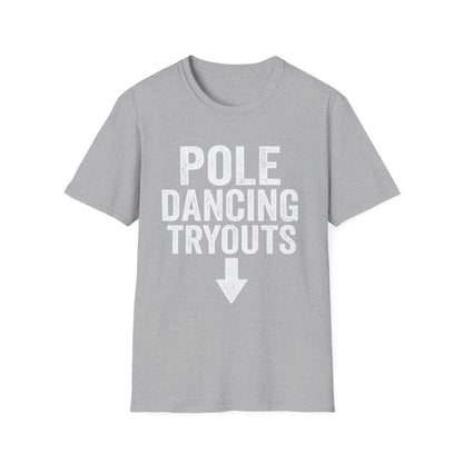 Pole Dancing Tryouts Unisex Softstyle T-Shirt, Fun Workout Tee, Fitness Gift, Dance Class Shirt, Gym Apparel, Sporty Outfit