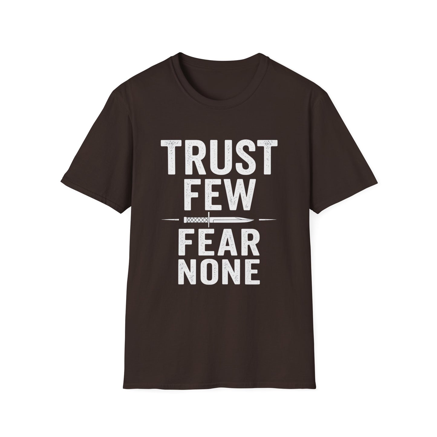 Trust Few Fear None Unisex T-Shirt | Softstyle Tee for Casual Wear, Gift for Friends, Motivational Apparel
