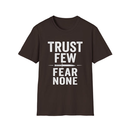 Trust Few Fear None Unisex T-Shirt | Softstyle Tee for Casual Wear, Gift for Friends, Motivational Apparel
